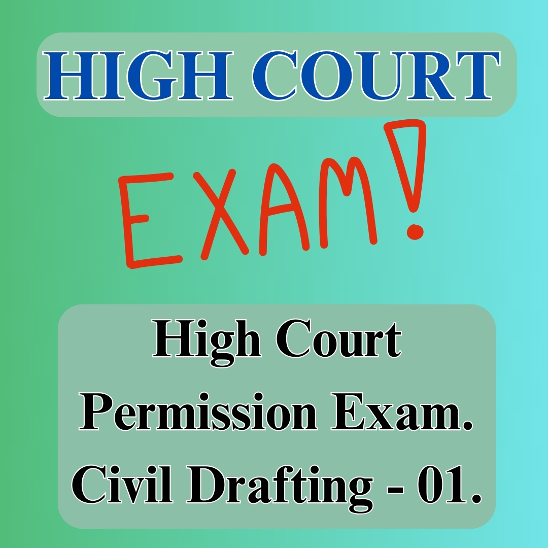High Court Permission Exam. Civil Drafting – 01.