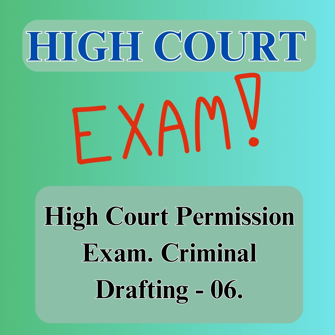 HIGH COURT PERMISSION EXAM. CRIMINAL DRAFTING -06. (appeal)